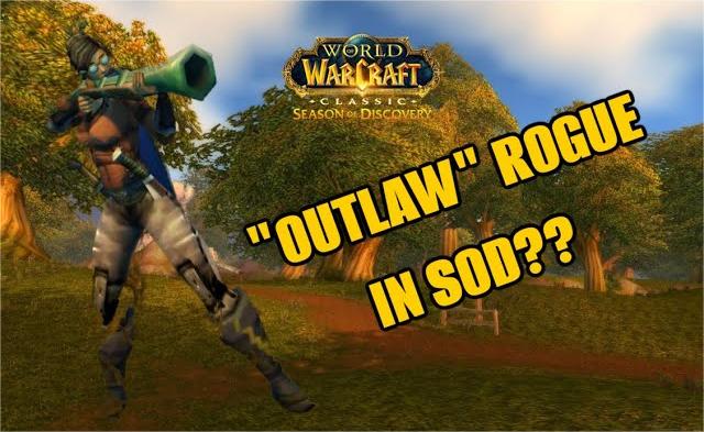 WOW Classic SOD: An Interesting Rogue Solo Leveling Build In Season Of Discovery Phrase 1 - The Outlaw