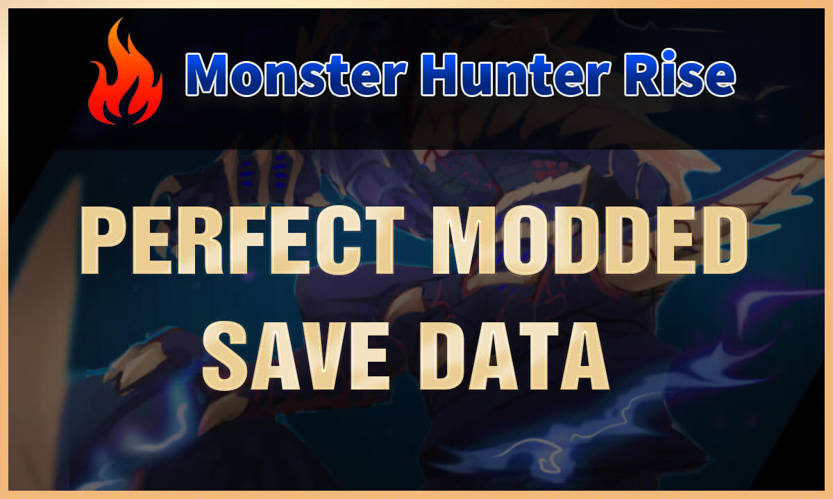 Monster Hunter Rise - Perfect Modded Save Data