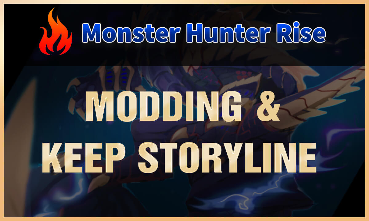 Monster Hunter Rise Sunbreak - Modding & Keep Storyline